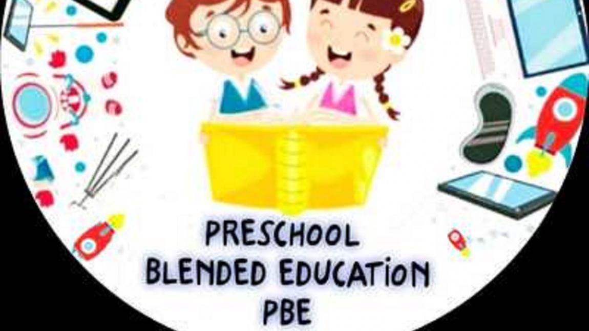 Preschool Blended Education - PBE Projesi 
